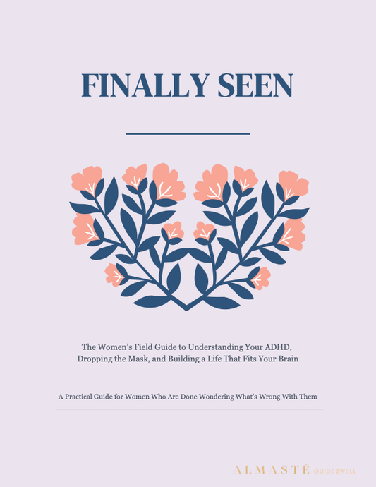 FINALLY SEEN - The Women's ADHD Field Guide