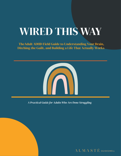 Wired This Way - The Adult ADHD Field Guide